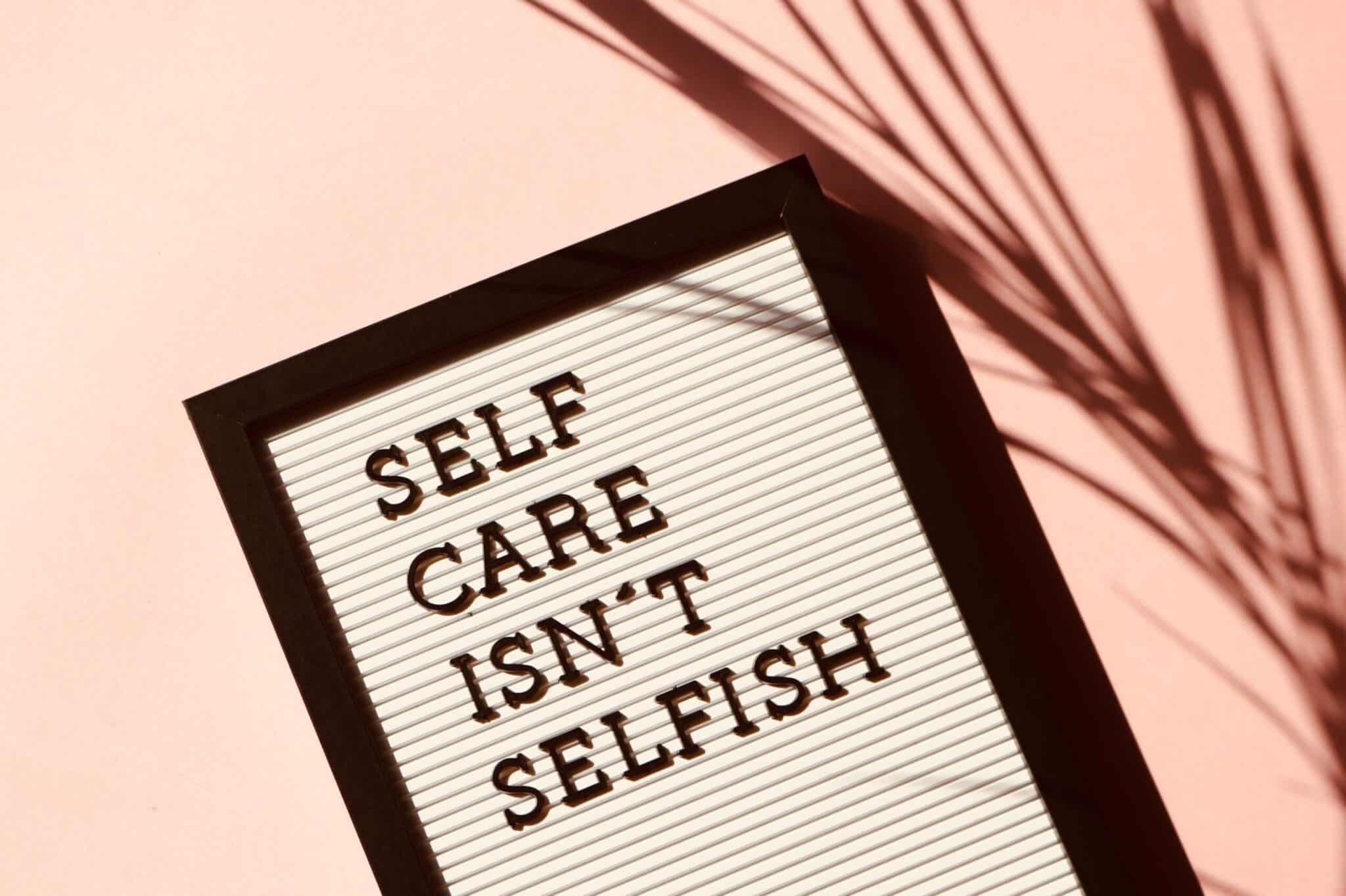 Sign with states Self Care Isn't Selfish